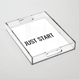 Just start Acrylic Tray