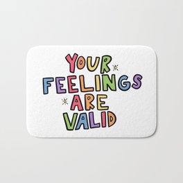 Your Feelings Are Valid Bath Mat