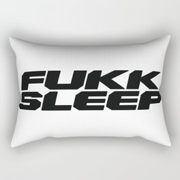 Fukk sleep Rectangular Pillow