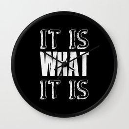 It is What it is Wall Clock | Itiswhat, It, Itis, Slogan, Birthday, Sayings, Graphicdesign, Giftidea, Motivation, Saying 