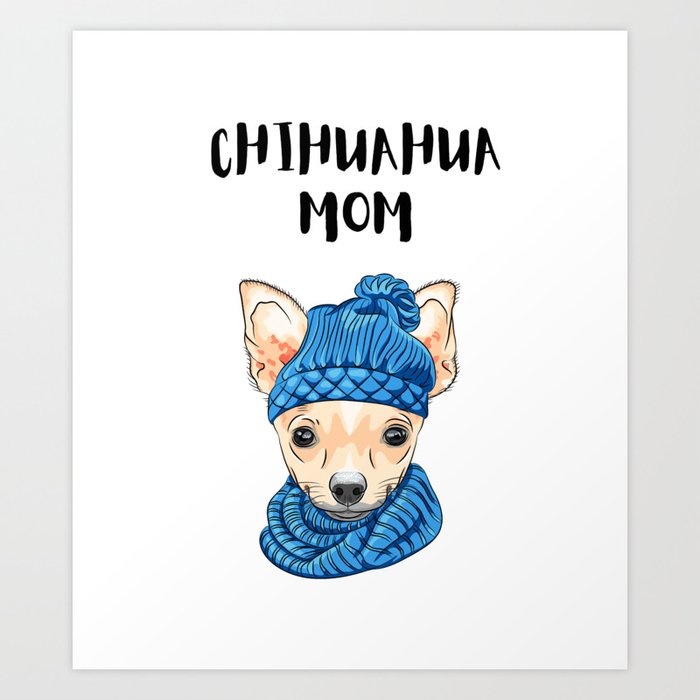 Chihuahua Mom  Art Print