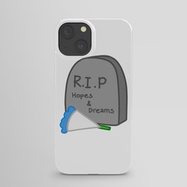 RIP hopes and dreams iPhone Case
