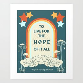 To Live for the Hope of it All Art Print
