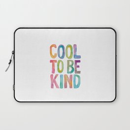 Cool to Be Kind Laptop Sleeve