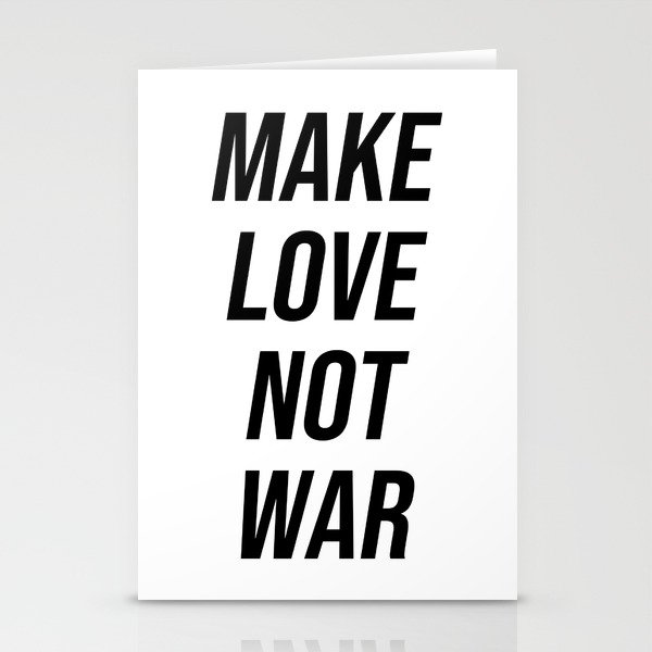 Make love not war Stationery Cards