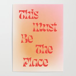 This Must Be The Place: Gradient Edition Poster