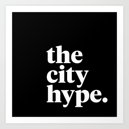 The City Hype Art Print
