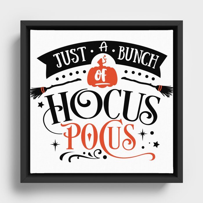 Just a bunch of hocus pocus Framed Canvas