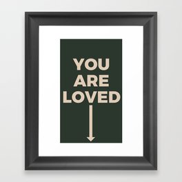 you are loved Framed Art Print