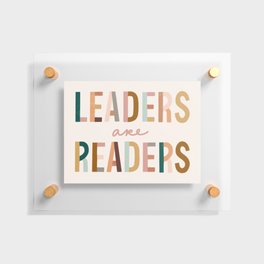 Leaders Are Readers - Riley Floating Acrylic Print