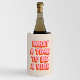 What A Time To Be A Vibe: The Peach Edition Wine Chiller