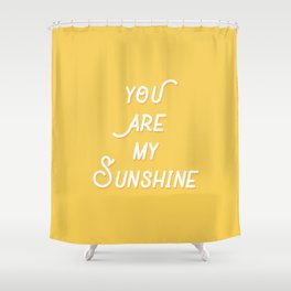 You Are My Sunshine Shower Curtains For Any Bathroom Decor Society6