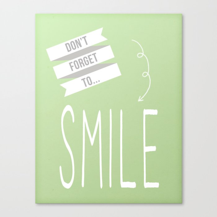 Don't Forget to Smile Canvas Print