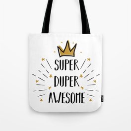 Super Duper Awesome - funny humor quotes typography illustration Tote Bag