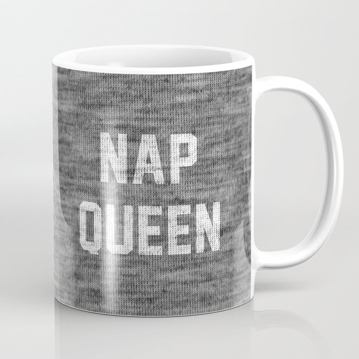 Nap Queen Coffee Mug By Textboy Society6 Nap Queen Coffee Mug