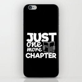 Just One More Chapter Funny Bookworm Reading Typography Quote iPhone Skin