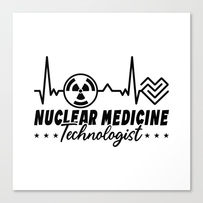 Radiology Tech Xray Nuclear Medicine Technologist Canvas Print