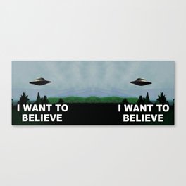 i want to believe! Canvas Print
