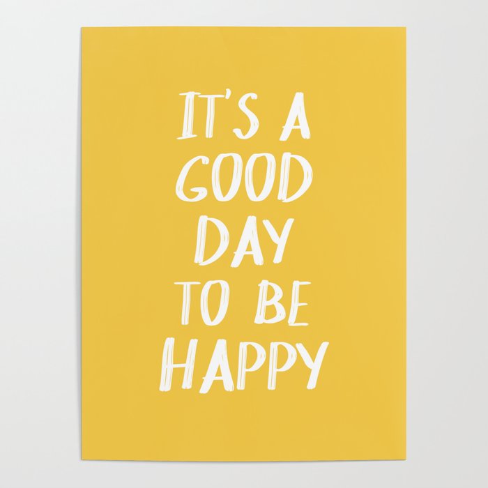 It's a Good Day to Be Happy - Yellow Poster