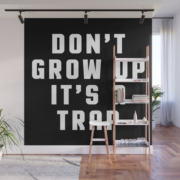 Don't Grow Up Funny Quote Wall Mural