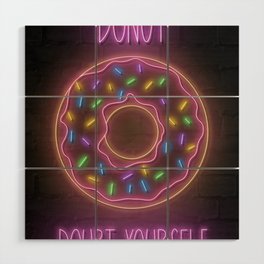 Donut Doubt Yourself Wood Wall Art