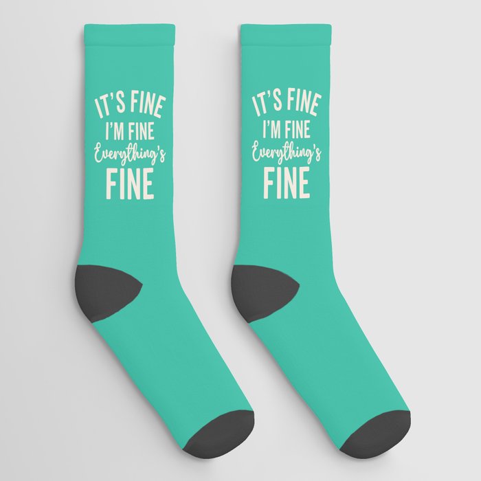 Everything's Fine Funny Quote Socks
