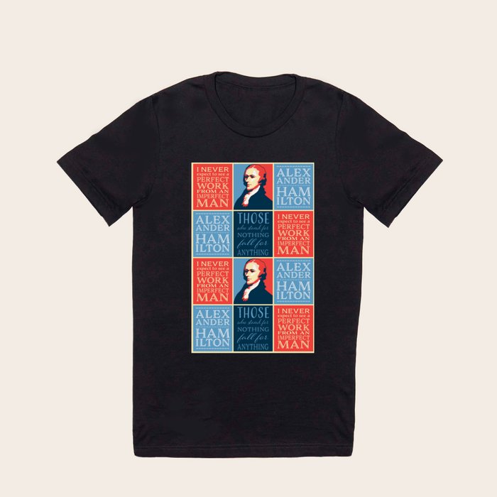 Alexander Hamilton Quotes T Shirt by Antique Images Society6
