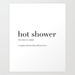 Hot Shower Definition Art Print | Typography, Black And White, Graphicdesign, Inspirationalquote 