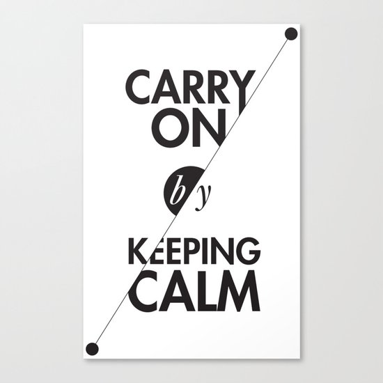 Carry On by Keeping Calm Canvas Print