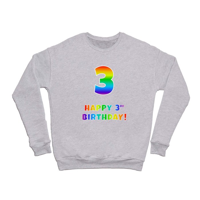 HAPPY 3RD BIRTHDAY - Multicolored Rainbow Spectrum Gradient Crewneck Sweatshirt