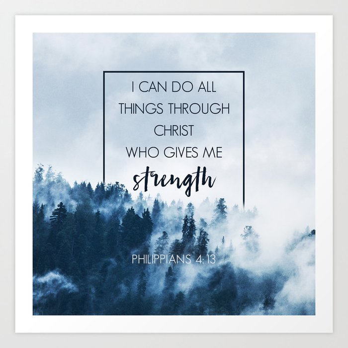 Forest Philippians 4 13 Art Print By Movemtns Society6