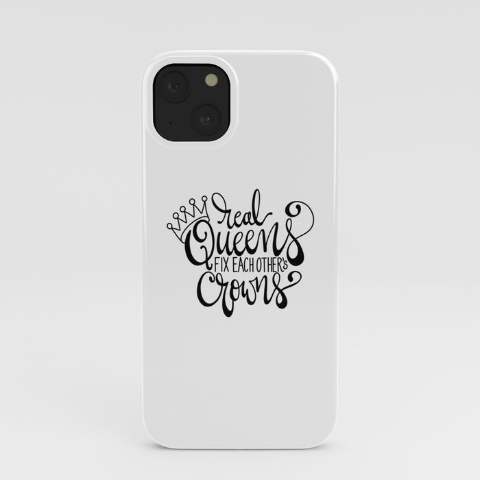 Real Queens Fix Each Other's Crowns iPhone Case
