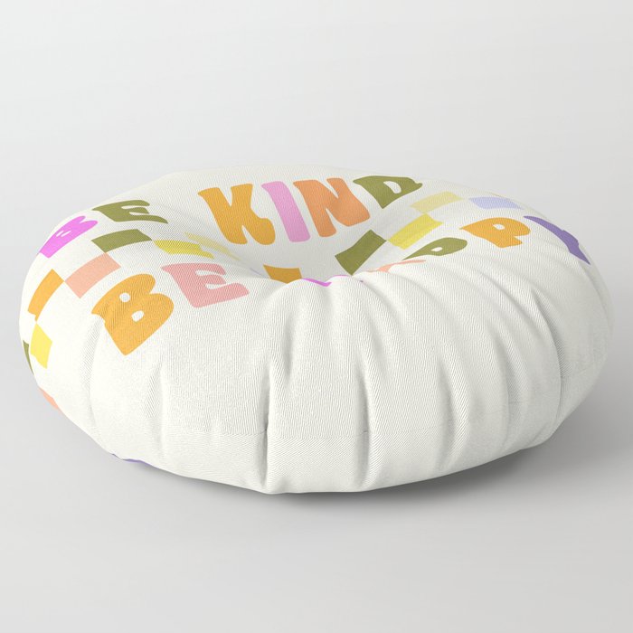 BE KIND BE HAPPY Floor Pillow