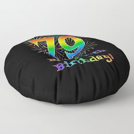 [ Thumbnail: 79th Birthday - Fun Rainbow Spectrum Gradient Pattern Text, Bursting Fireworks Inspired Background Floor Pillow ]
