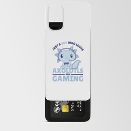 Just A Boy Who Loves Axolotls And Gaming Android Card Case