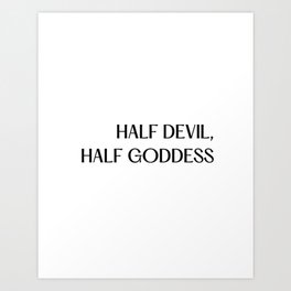 Half Devil, Half Goddess, Devil, Goddess, Angel Art Print