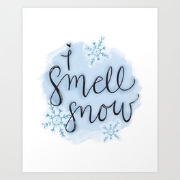 I Smell Snow Art Print