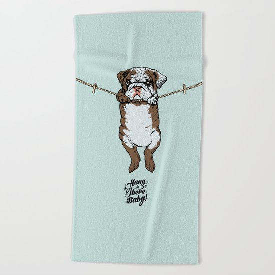 Hang in There Baby English Bulldog Beach Towel