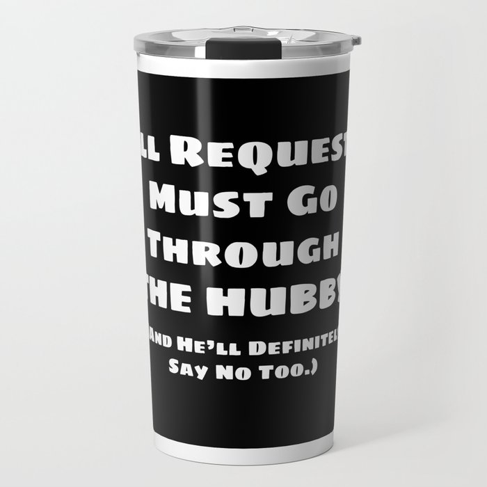 All Requests Hubby (in White) Travel Mug