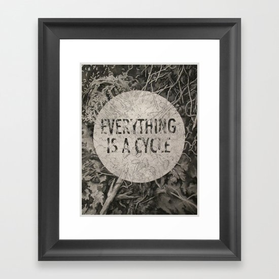 Everything Is A Cycle Framed Art Print