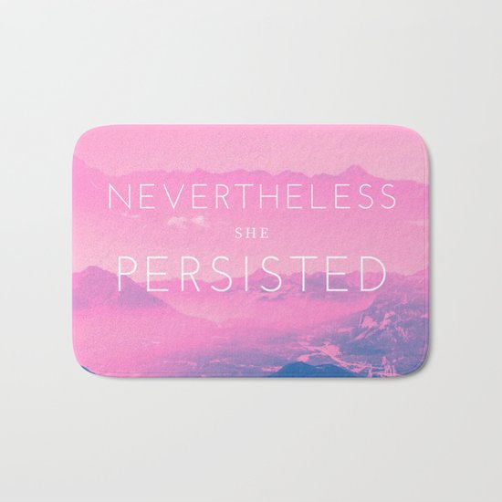 Nevertheless she persisted (pink) Bath Mat