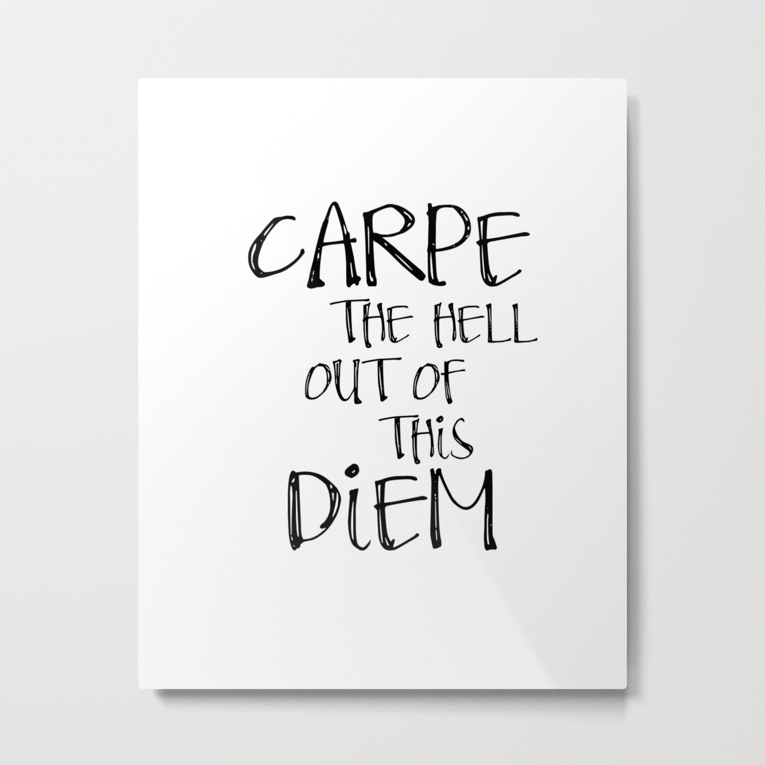Carpe Diem Famous Quotes Seize The Day Most Sold Items Metal Print By Nikolajovanovic Society6
