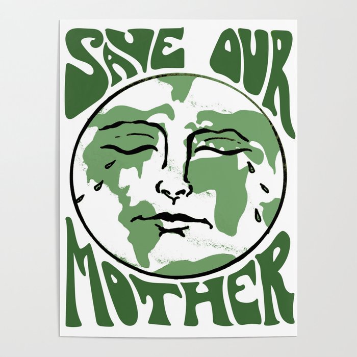 Save Our Mother Poster | Drawing, Digital, Earth, Ecofriendly, Savetheearth, Activism, Motherearth, Groovy