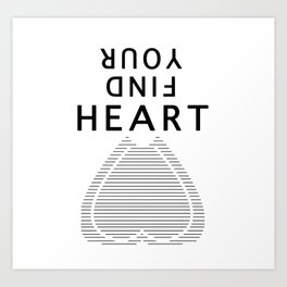 FIND YOUR HEART Art Print