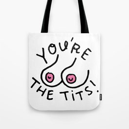 You're The Tits! Tote Bag