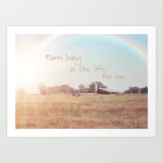 Farm Living is the Life for Me Art Print