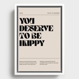 You Deserve To Be Happy Framed Canvas