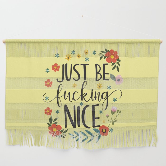 Just Be Fucking Nice, Funny, Quote Wall Hanging