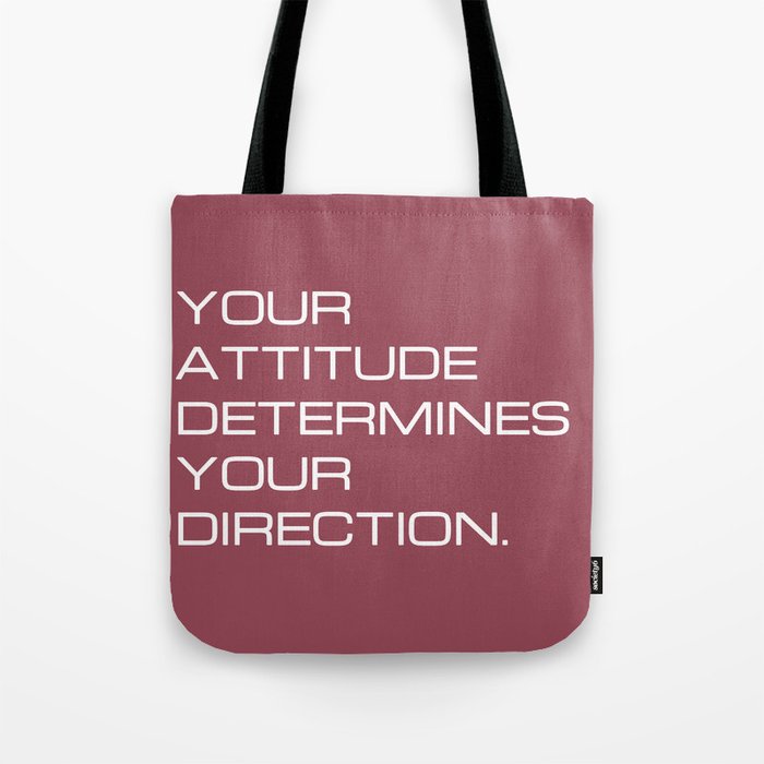 Your attitude determines your direction Tote Bag