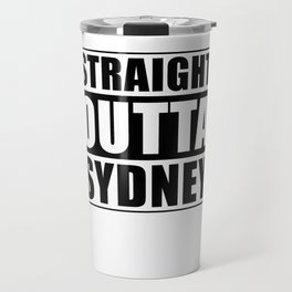 Straight Outta Sydney Travel Mug